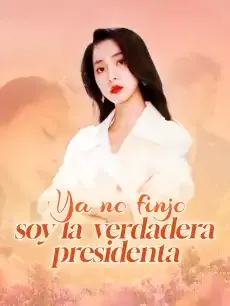Ya no finjo, soy la verdadera presidenta Episodios completos - StardustTV — póster