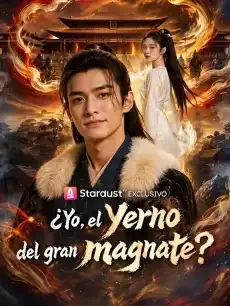 ¿Yo, el yerno del gran magnate? Episodios completos - StardustTV — póster