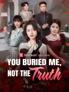 You Buried Me, Not the Truth — poster
