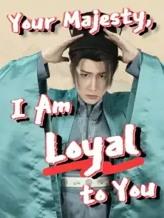 Your Majesty, I Am Loyal to You — poster