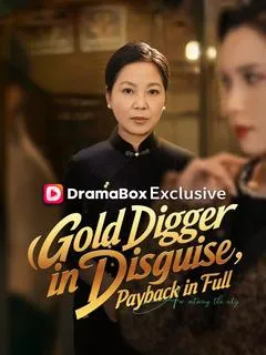 Gold Digger in Disguise, Payback in Full