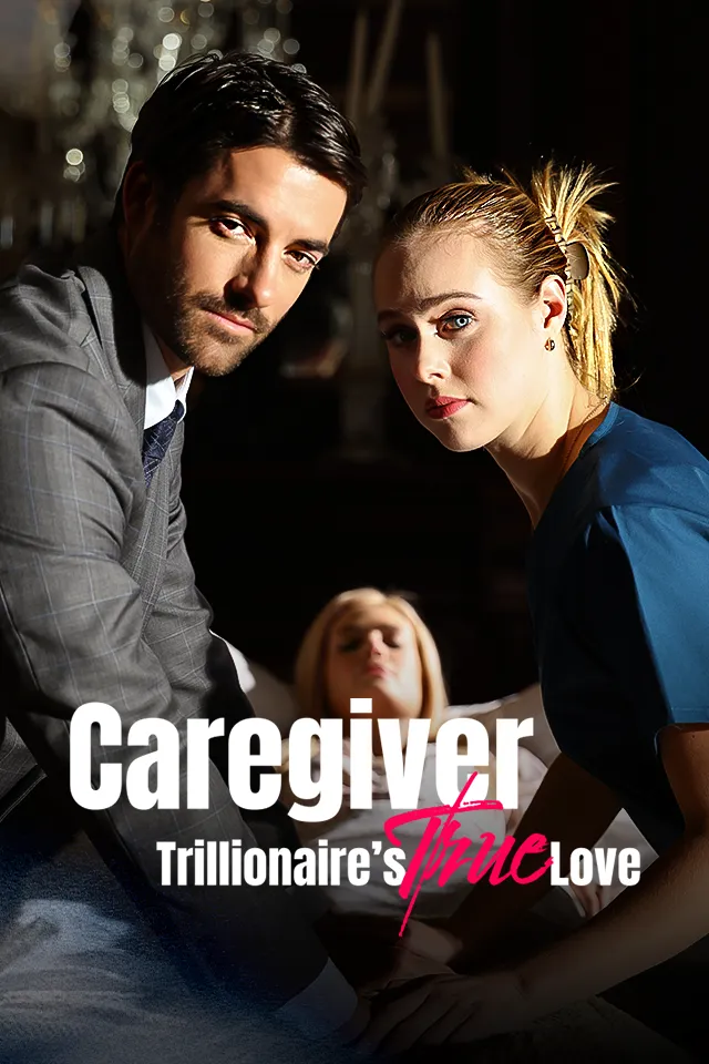 Caregiver: Trillionaire's True Love