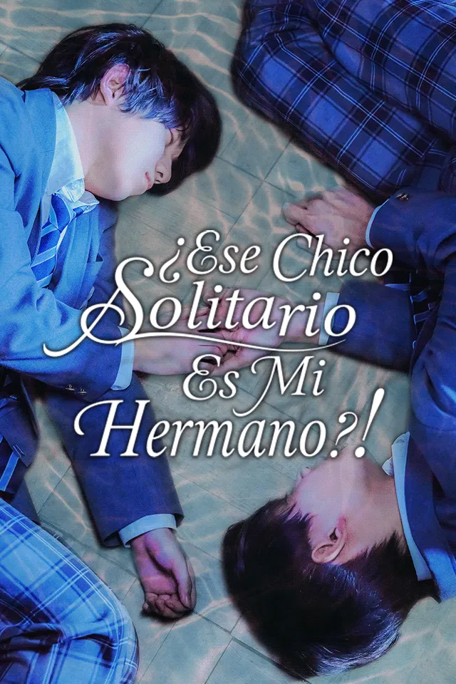 ¿Ese Chico Solitario Es Mi Hermano?! — póster