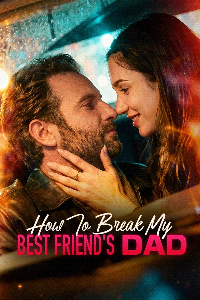 How To Break My Best Friend's Dad