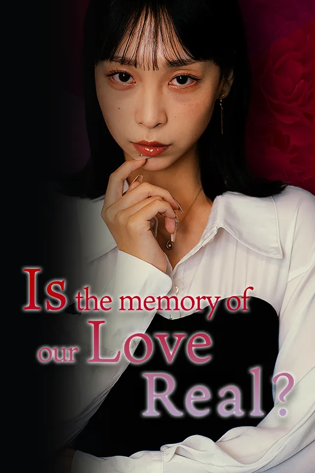 Is the memory of our love real?