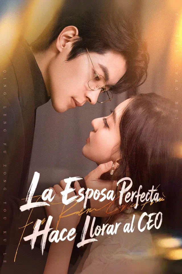 La Esposa Perfecta Hace Llorar al CEO