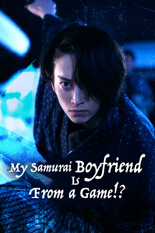 My Samurai Boyfriend Is From a Game!?