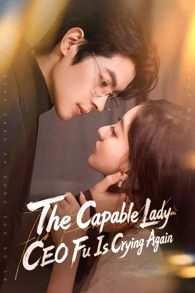 The Capable Lady, CEO Fu Is Crying Again