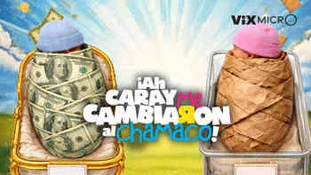 ¡Ah caray, me cambiaron al chamaco!