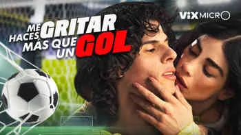 Me haces gritar más que un gol — póster